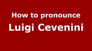 How to pronounce Luigi Cevenini