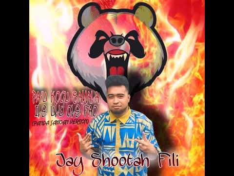 Jay Shootah - Pa'u Kogu Le Samala Ile Ulu Ole Fao (Panda Samoan Version)