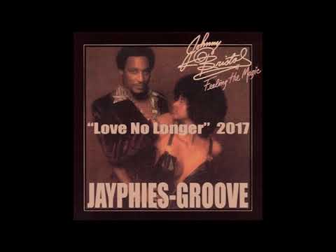 Johnny Bristol - Love No Longer (Jayphies Groove 2017)