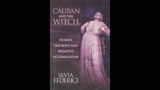 "Caliban and the Witch" Review and Analysis