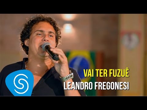 Leandro Fregonesi - Vai Ter Fuzuê (DVD Vai Ter Fuzuê) [Vídeo Oficial]