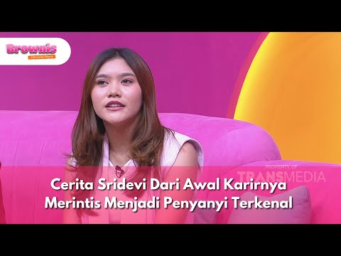 Cerita Sridevi Dari Awal Karirnya Merintis Menjadi Penyanyi Terkenal - Brownis(1/8/25) P2