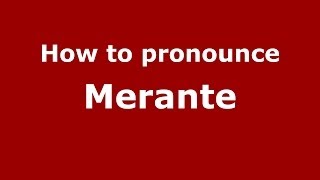 How to pronounce Merante
