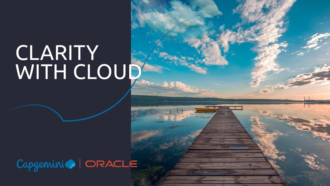 Capgemini and Oracle – Clarity with Cloud