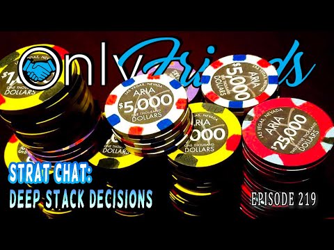 Poker Strat Chat: Why Phil Hellmuth Hates Having Chips | Only Friends Pod Ep 219 | w/Matt Berkey