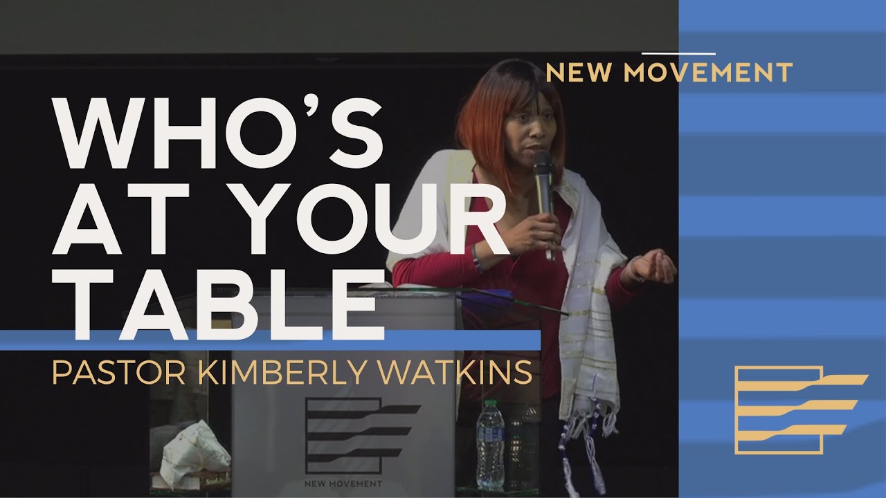 Who's At Your Table | Pastor Kimberly Watkins