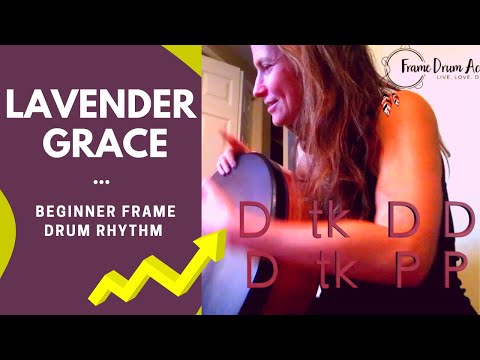 Beginner level Frame Drum Rhythm: "Lavender Grace" with Marla Leigh