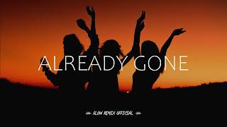 Download lagu DJ Slow Remix! - Already Gone ( Slow Remix  ) mp3