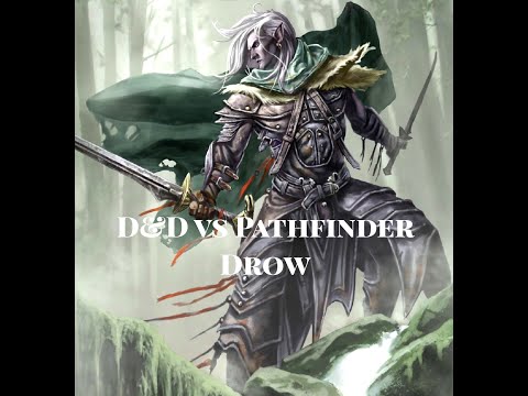D&D 5E vs Pathfinder 2E: The Drow (Dark Elves)