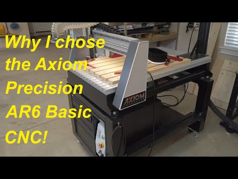 My Choice: The Axiom CNC AR6 Basic