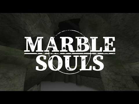 Announcing: MARBLE SOULS