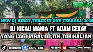 Download lagu NEW DJ KIBOT THREE IN ONE TERBARU 2026 FULL BASS JEDAG JEDUG DJ KICAU MANIA YANG LAGI VIRAL TIKTOK mp3