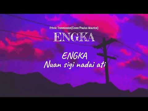 Engka - Ethnic Transmission ( Cover by Paulus maurice )