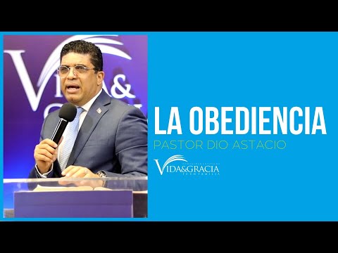 LA OBEDIENCIA - PASTOR DIO ASTACIO