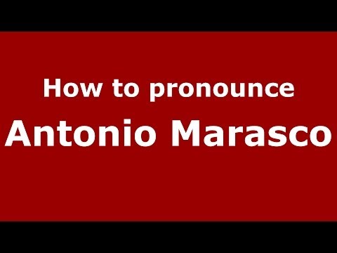 How to pronounce Antonio Marasco (Italian/Italy)  - PronounceNames.com