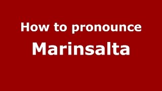 How to pronounce Marinsalta