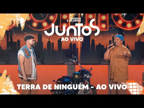 Sorriso Maroto, Dilsinho - Terra de Ninguém (Ao Vivo)