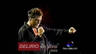 LUIS MIGUEL  - Delirio (LIVE)  2002
