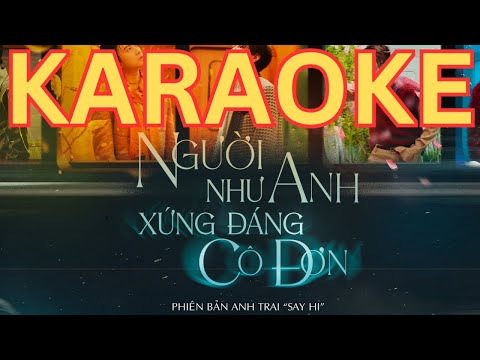 [Karaoke] NGƯỜI NHƯ ANH XỨNG ĐÁNG CÔ ĐƠN KARAOKE - Karik, ATSH | NNAXĐCĐ Anh Trai Say Hi 2025 Lyrics
