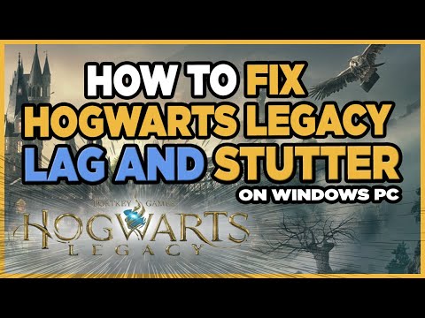 🛠️ How To Fix Hogwarts Legacy Lag/Stutter Issues on PC
