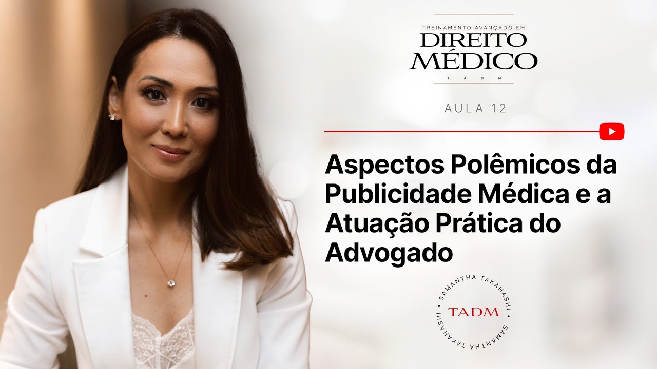 Aspectos polêmicos da publicidade médica e a atuação prática do advogado - Live#12