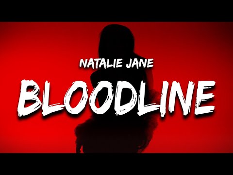 Natalie Jane - Bloodline (Lyrics)