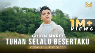 Download lagu TUHAN SELALU BESERTAKU - GIHON MAREL mp3