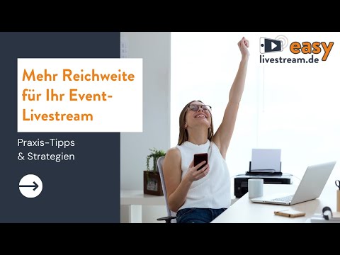 Workshop: So gewinnen Sie mehr Zuschauer für Ihren Event-Livestream! Tipps und Tricks aus der Praxis