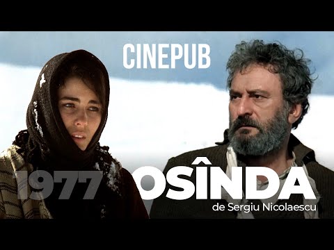 OSÎNDA (1976) - de Sergiu Nicolaescu - film dramă online pe CINEPUB