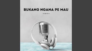 Download lagu BUKANG NGANA PE MAU mp3