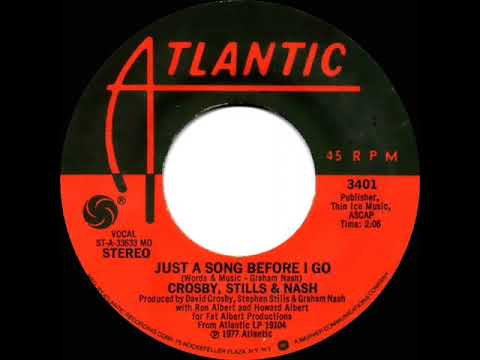 1977 HITS ARCHIVE: Just A Song Before I Go - Crosby, Stills & Nash (stereo 45)