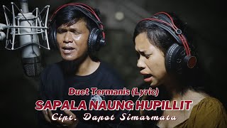Download lagu Sapala Naung Hupillit Lirik | Duet Dedy Sinaga & Juliana Lumban Gaol | Cipt. Dapot Simarmata mp3