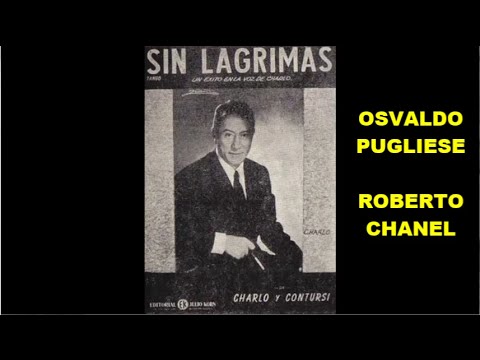 OSVALDO PUGLIESE - ROBERTO CHANEL - SIN LAGRIMAS - TANGO - 1946