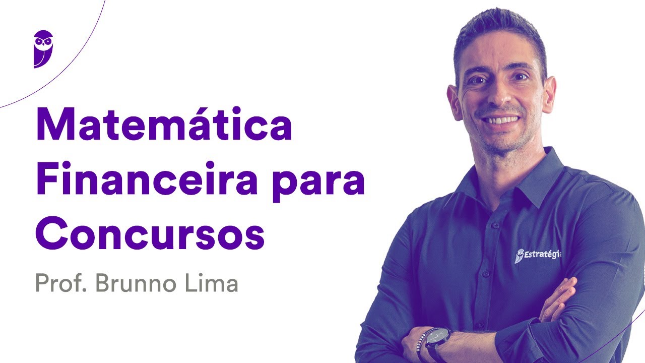 Matemática Financeira para Concursos - Prof. Brunno Lima