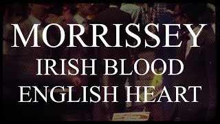 Morrissey - Irish Blood, English Heart - Subtitulada (Español / Inglés)