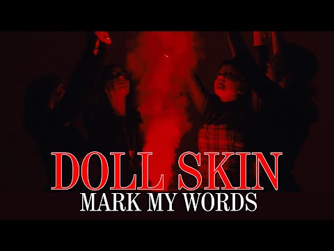 Doll Skin - Mark My Words (Official Music Video)