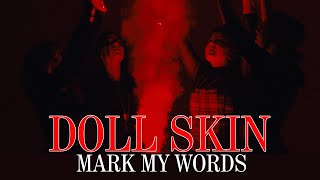 Doll Skin - Mark My Words (Official Music Video)
