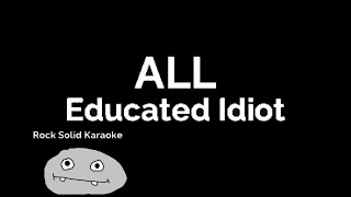 All - Educated Idiot (karaoke)