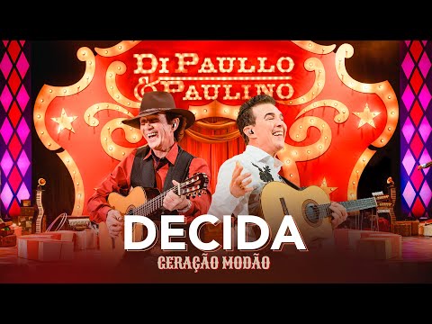 Di Paullo e Paulino - DECIDA - Di Paullo & Paulino - Geração Modão
