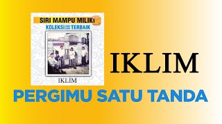 Download lagu IKLIM - Pergimu Satu Tanda (Original HQ) Lirik mp3