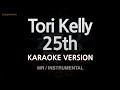 Tori Kelly-25th (MR/Instrumental) (Karaoke Version)