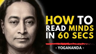 Yogananda's Secret to Read ANYONE'S Mind in 60 Seconds (Try It Now)