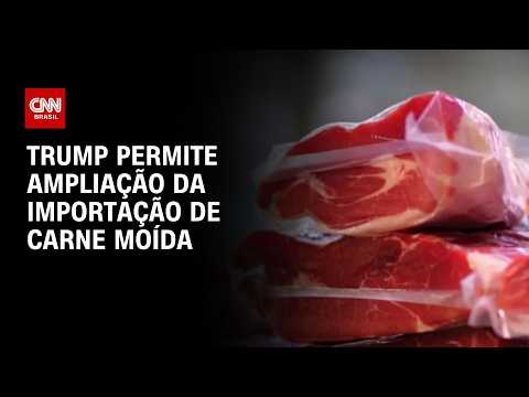 Trump permitirá importação de carne moída “sem tarifa fora da cota” | CNN AGRO NEWS
