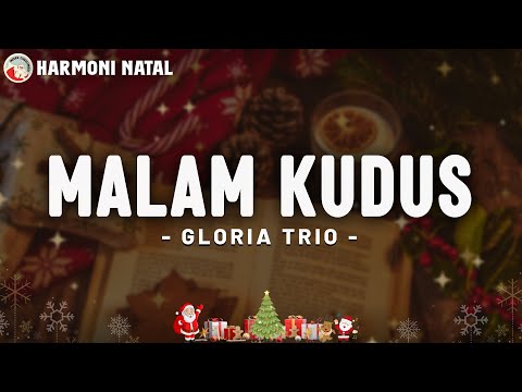 Malam Kudus - Lagu Natal - Gloria Trio (Lirik Lagu)