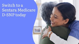 Switch to a Sentara Medicare D-SNP today | Sentara Health Plans