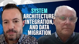System Architecture, Integration, and Data Migration with Wayne Holtha