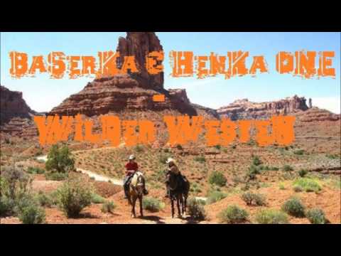 Baserka & Henka One   Wilder Westen