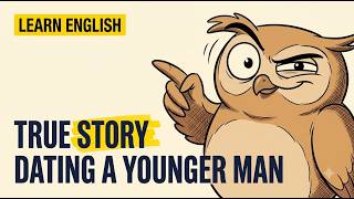 English Listening Practice: Dating a Younger Man - A Real Story With Idioms Explained #EnglishPodHub