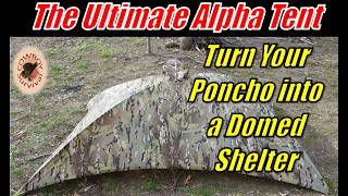 Building a DIY Poncho Alpha Tent Shelter
