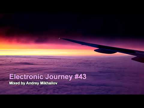 1:00:50 Electronic Journey #043 mixed by Andrey Mikhailov